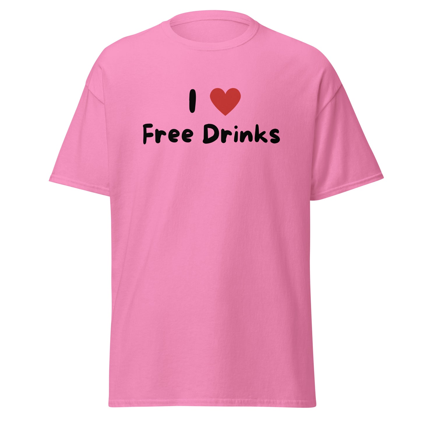I Love Free Drinks T-Shirt