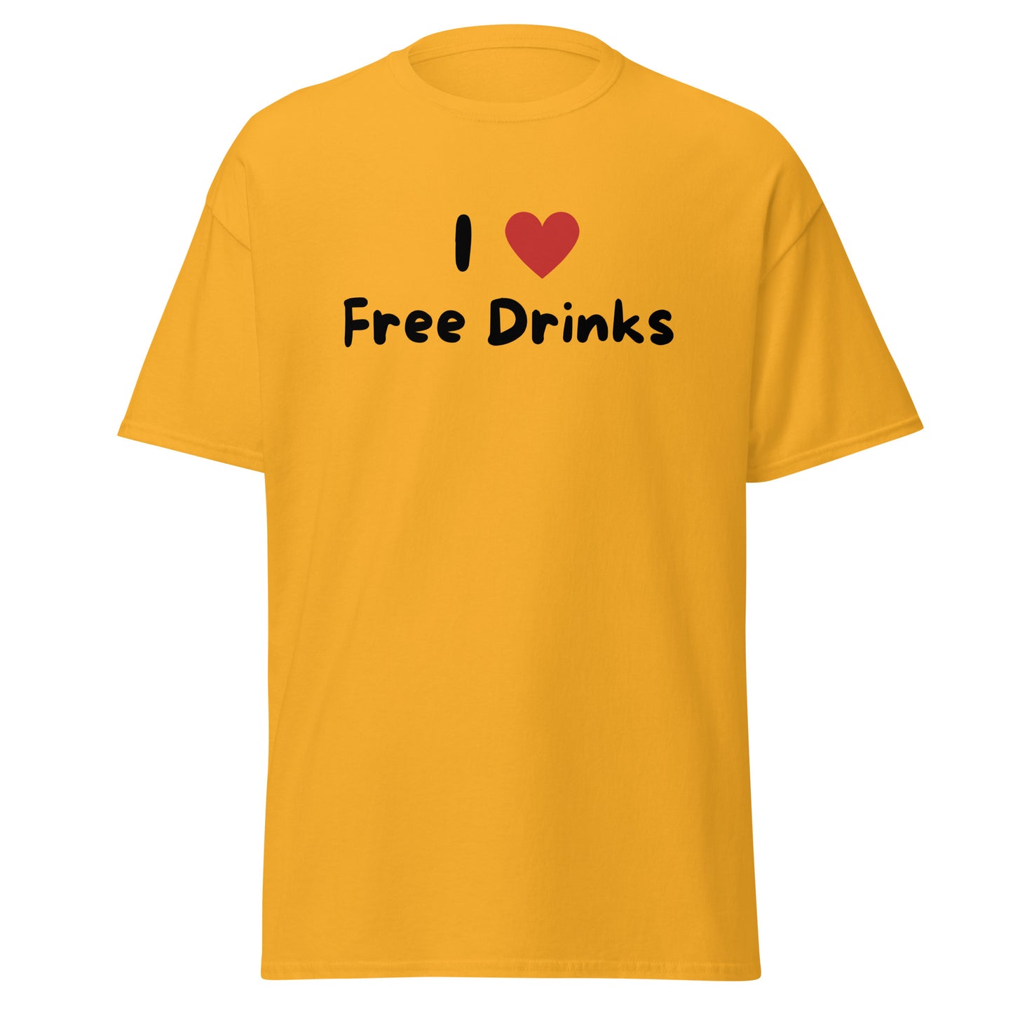 I Love Free Drinks T-Shirt