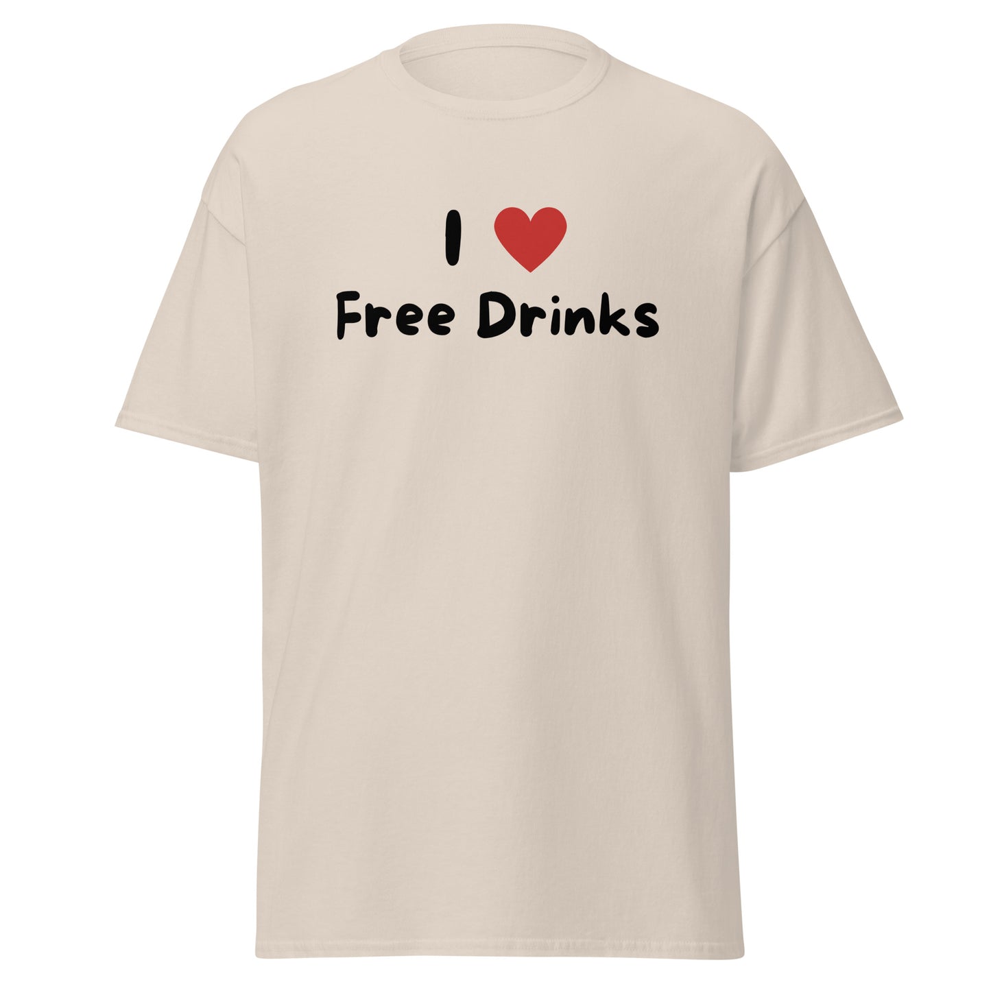 I Love Free Drinks T-Shirt
