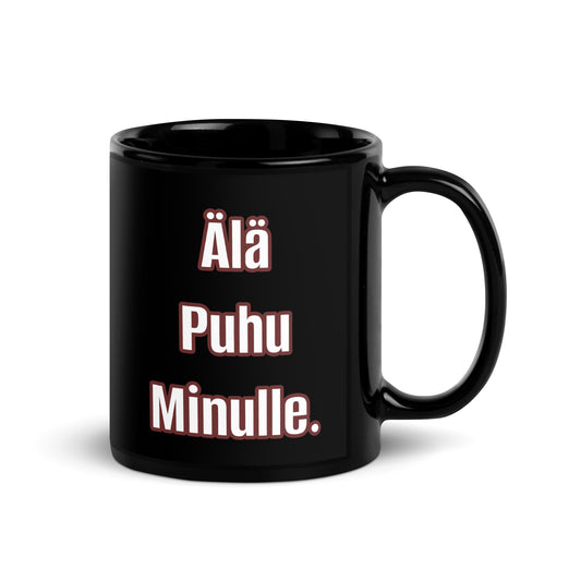 älä puhu minulle muki