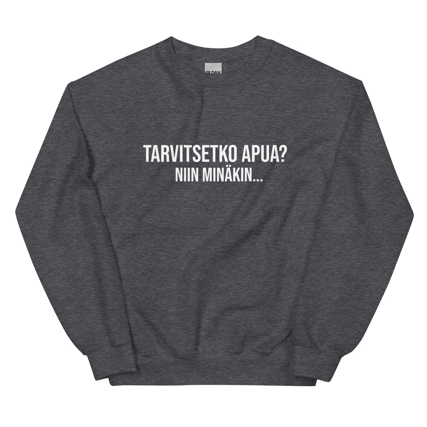 Hauska collegepaita tummanharmaalla värillä, jossa teksti Tarvitsetko apua? Niin minäkin...