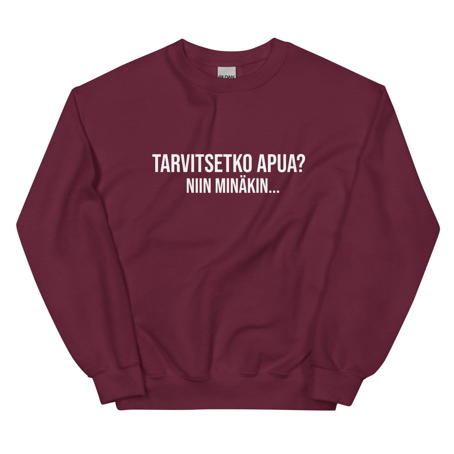 Burgundinvärinen hauska collegepaita tekstillä Tarvitsetko apua? Niin minäkään...