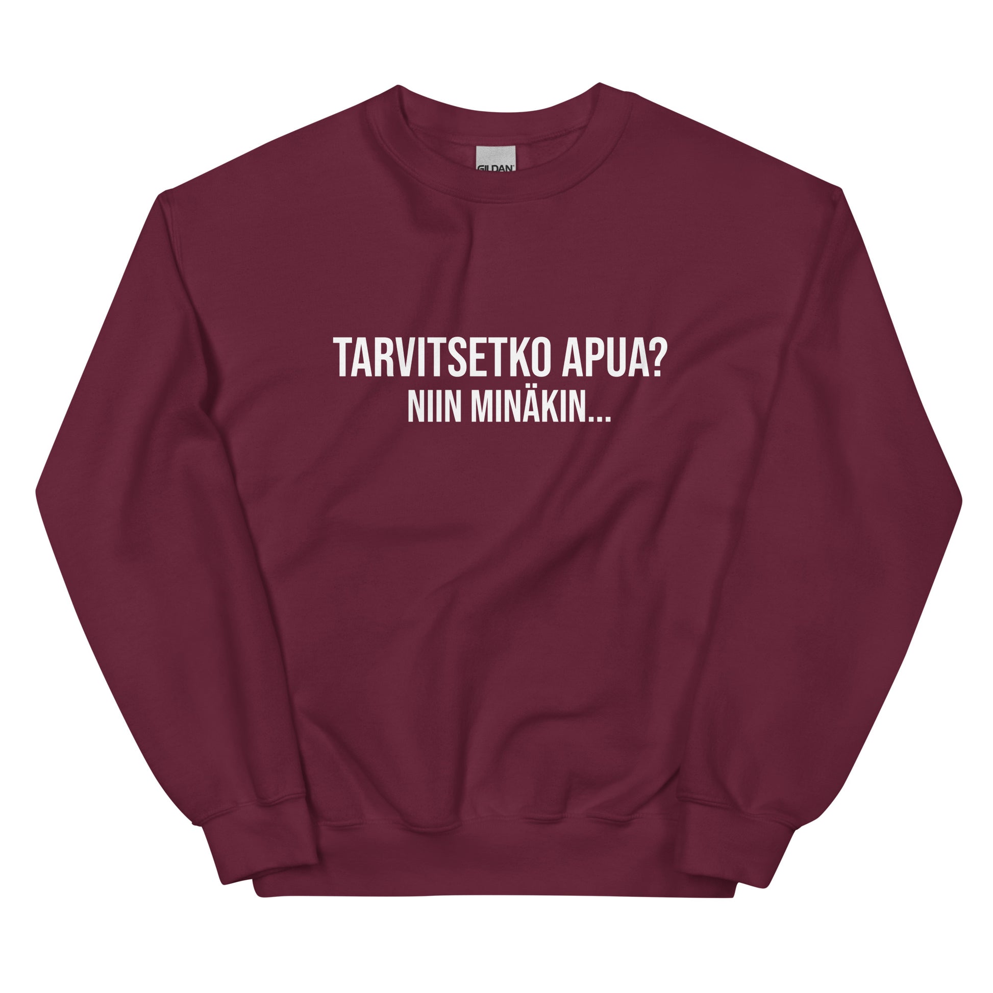 Burgundinvärinen hauska collegepaita tekstillä Tarvitsetko apua? Niin minäkään...