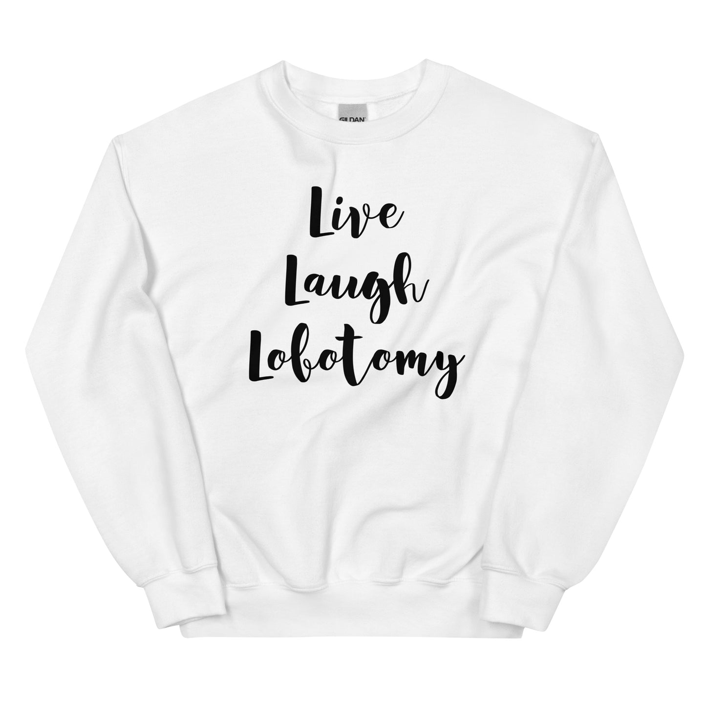 Hauska collegepaita valkoisella pohjalla, jossa teksti Live Laugh Lobotomy