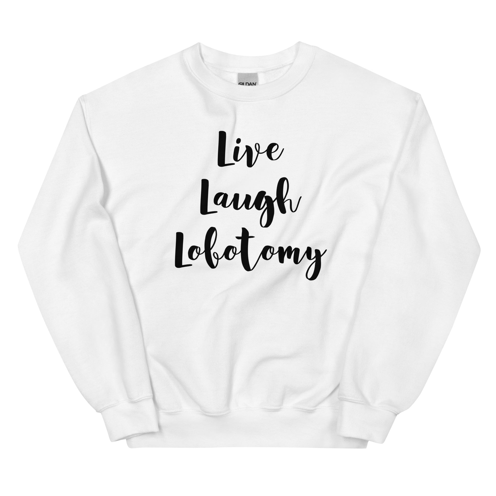 Hauska collegepaita valkoisella pohjalla, jossa teksti Live Laugh Lobotomy