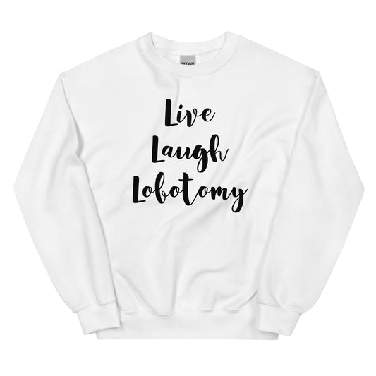 Hauska collegepaita valkoisella pohjalla, jossa teksti Live Laugh Lobotomy