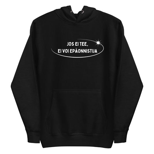 Mustassa hupparissa teksti Jos ei tee, ei voi epäonnistua, hauska huppari Meemirotta brändiltä