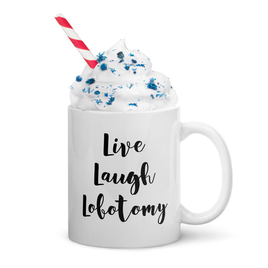Hauska kahvikuppi työpaikalle tekstillä Live Laugh Lobotomy valkoisella taustalla