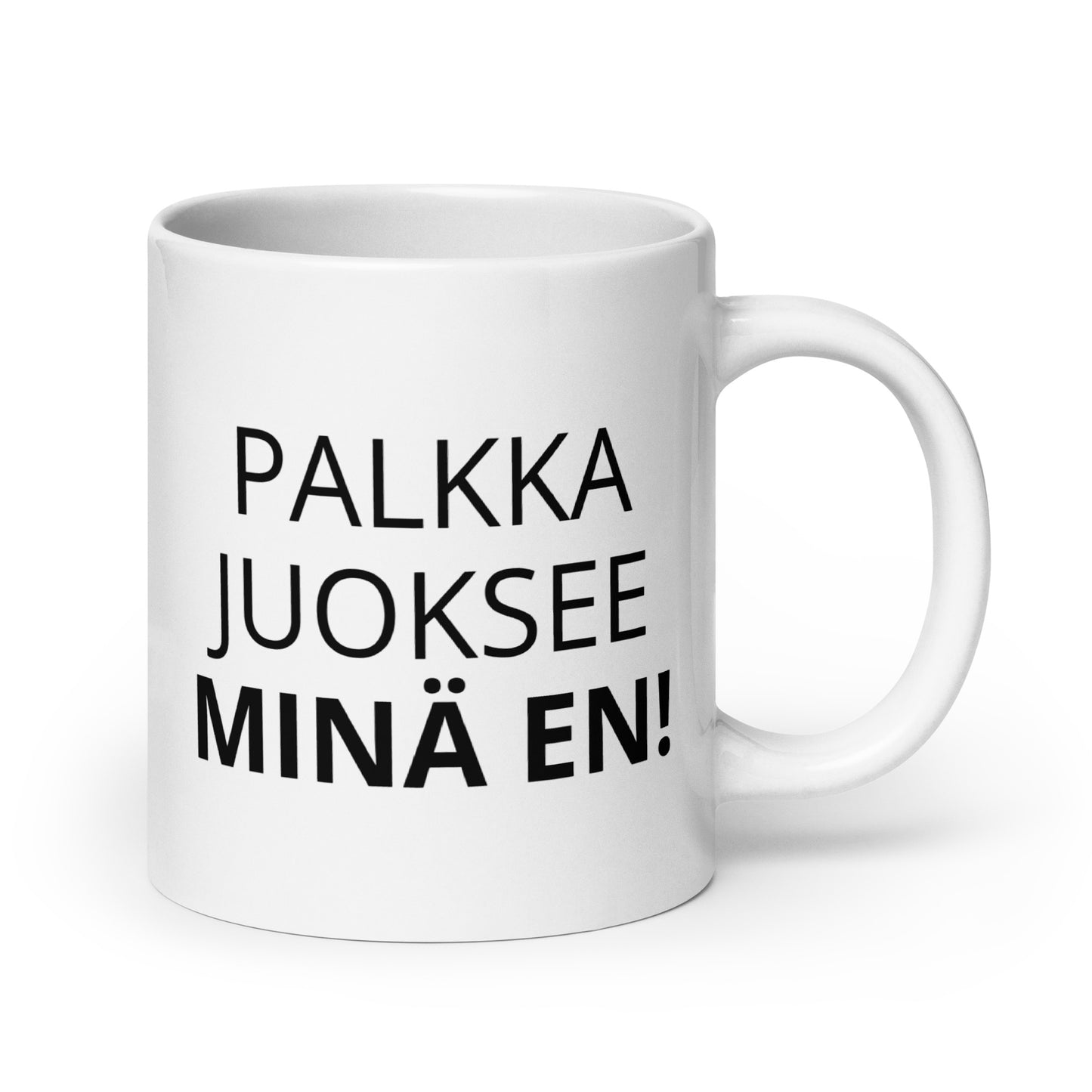 Hauska kahvikuppi työpaikalle, jossa on teksti PALKKA JUOKSEE MINÄ EN!