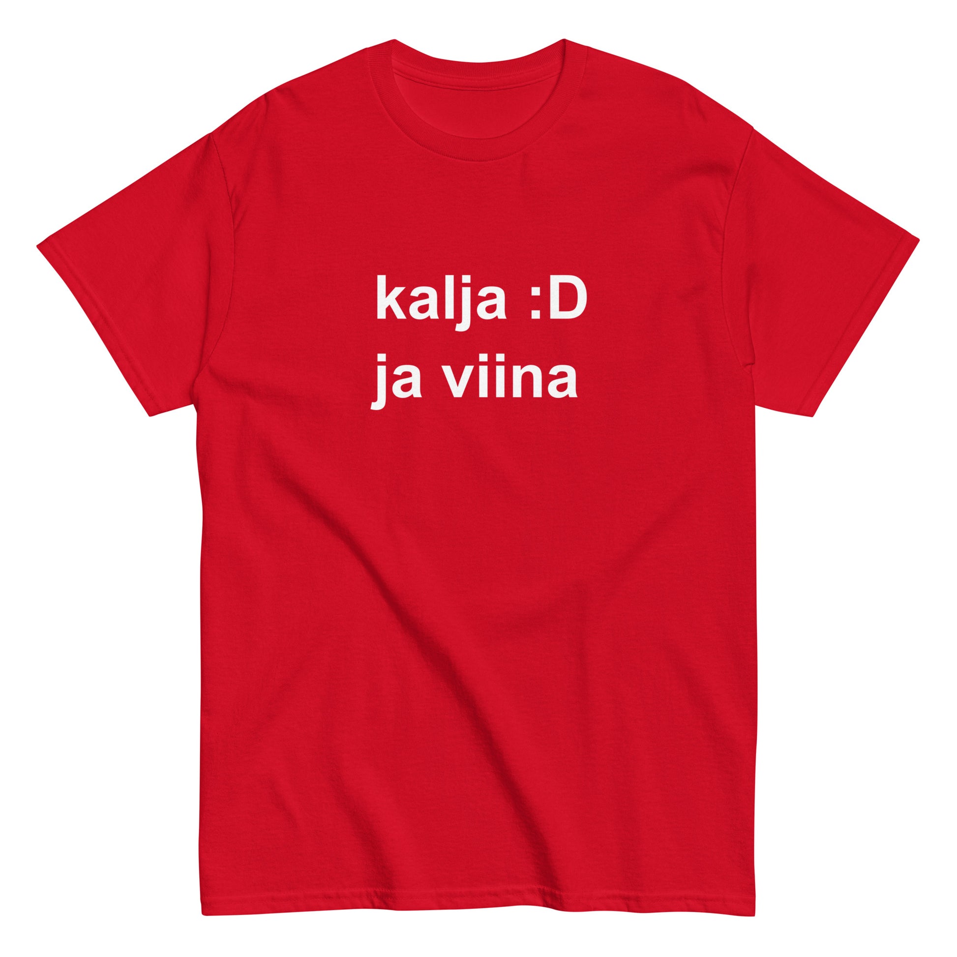 Hauska punainen t-paita, jossa teksti kalja :D ja viina, täydellinen rentoihin hetkiin