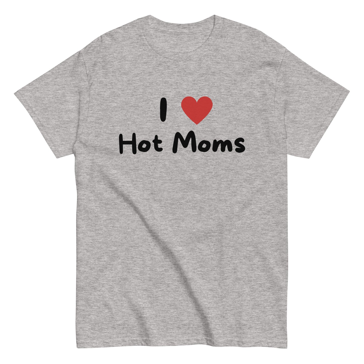 Harmaa hauska t-paita lahjaksi, jossa on teksti I love Hot Moms