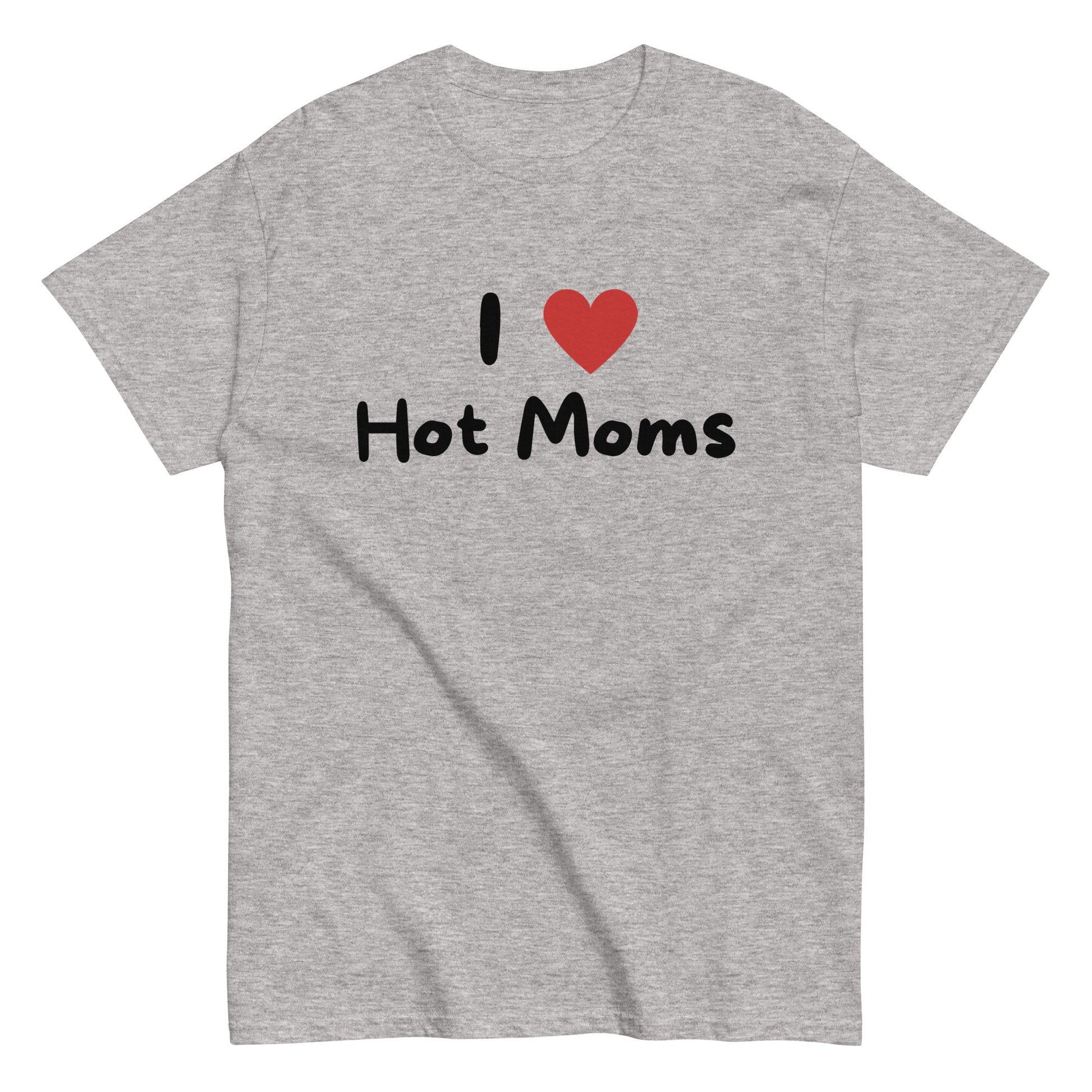 Harmaa hauska t-paita lahjaksi, jossa on teksti I love Hot Moms