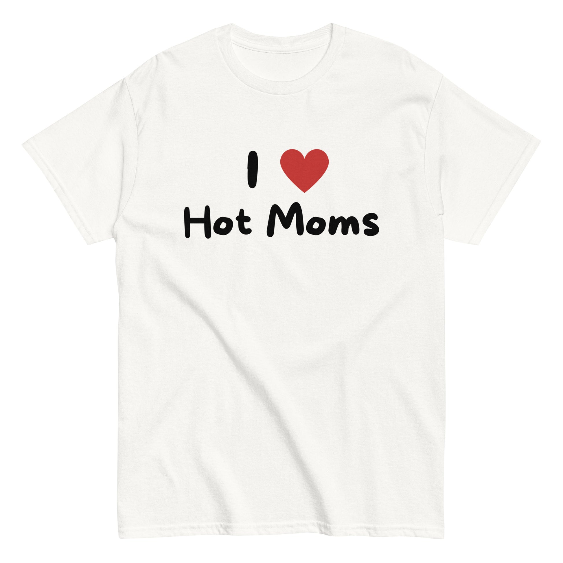 Valkoinen hauska t-paita lahjaksi, jossa teksti I ❤️ Hot Moms mustalla fontilla