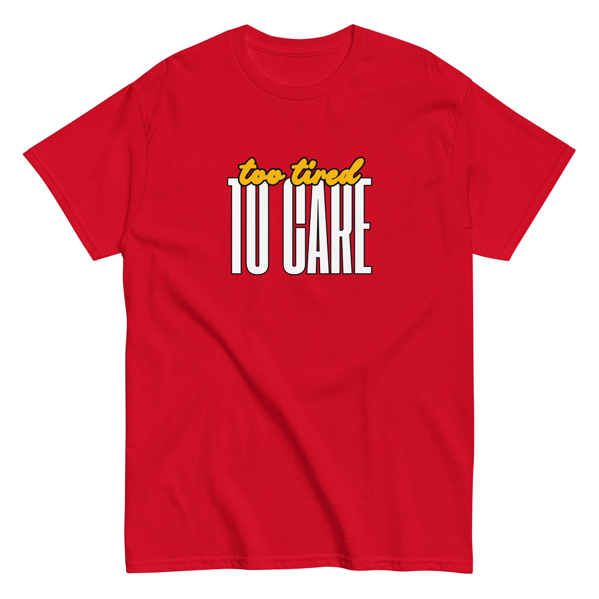 Punainen hauska t-paita miehille ja naisille, jossa teksti 'too tired to care'