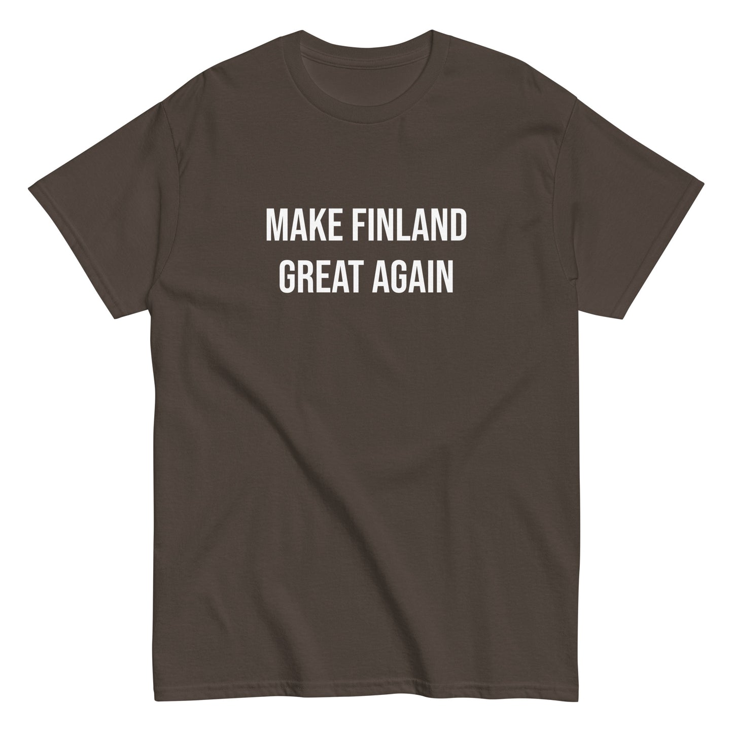 Tummanruskea Make Finland Great Again t-paita, jossa valkoinen teksti edessä