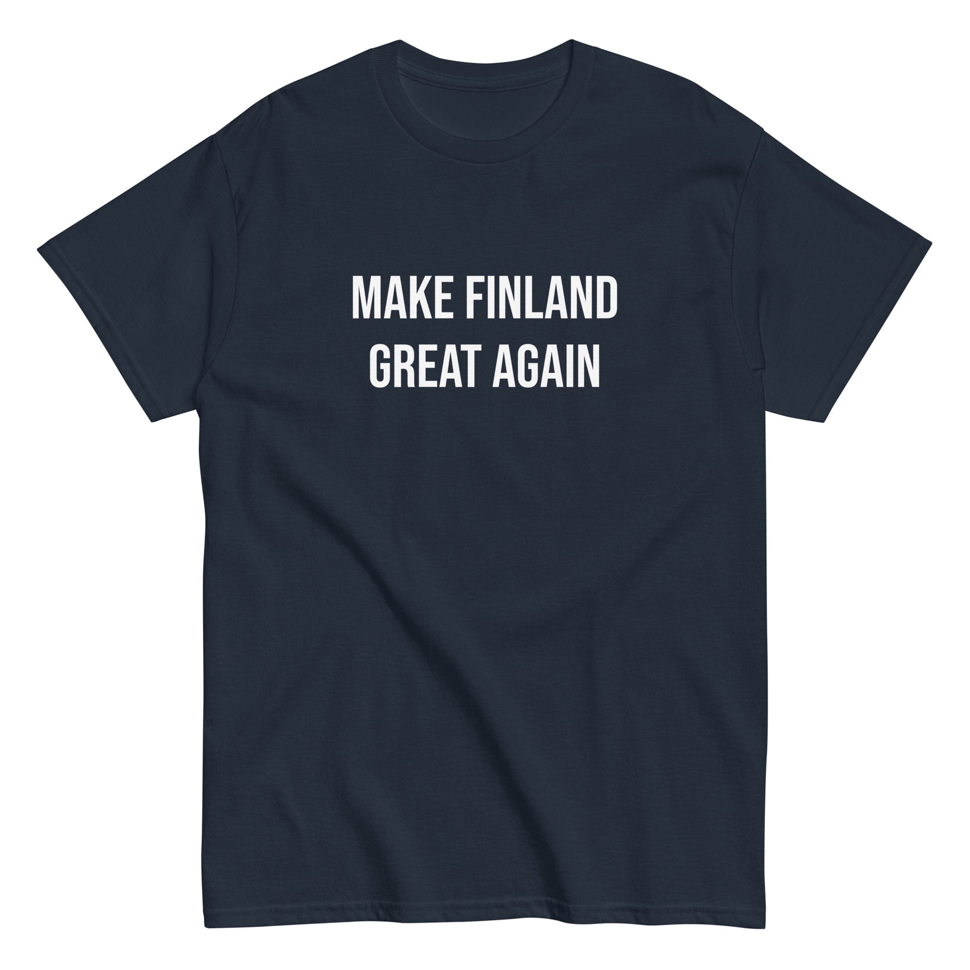 Tummansininen Make Finland Great Again t-paita, jossa valkoiset tekstit edessä