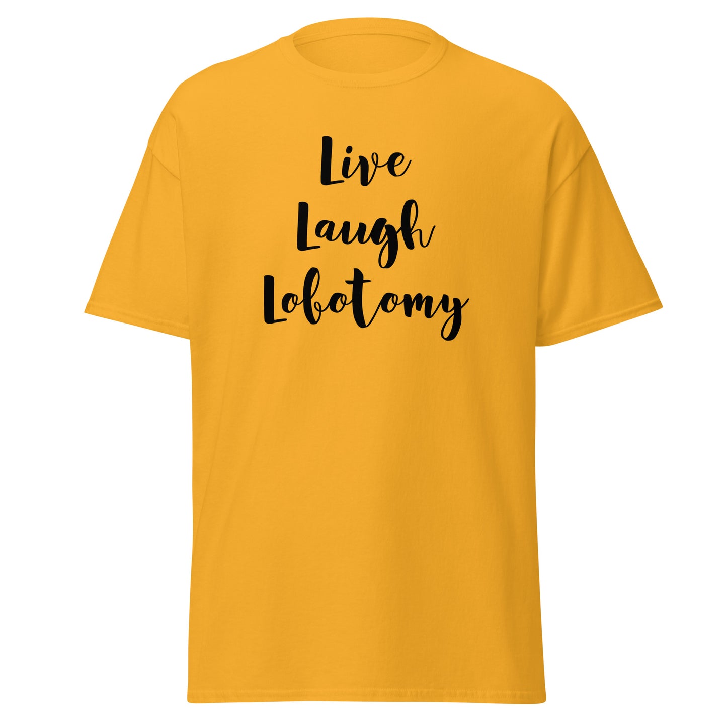 Keltainen printtipaita, jossa on teksti Live Laugh Lobotomy, mukava ja tyylikäs.