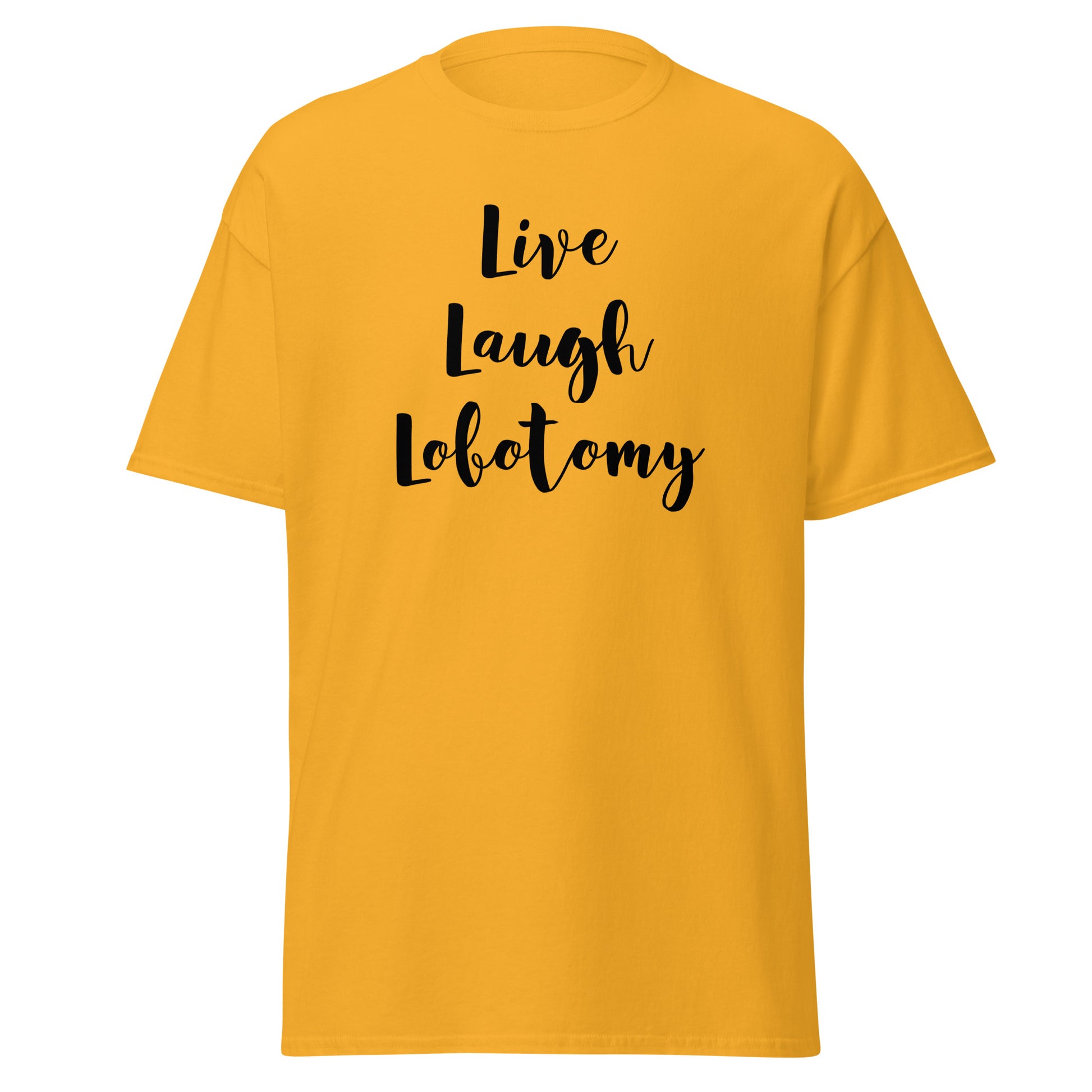 Keltainen printtipaita, jossa on teksti Live Laugh Lobotomy, mukava ja tyylikäs.