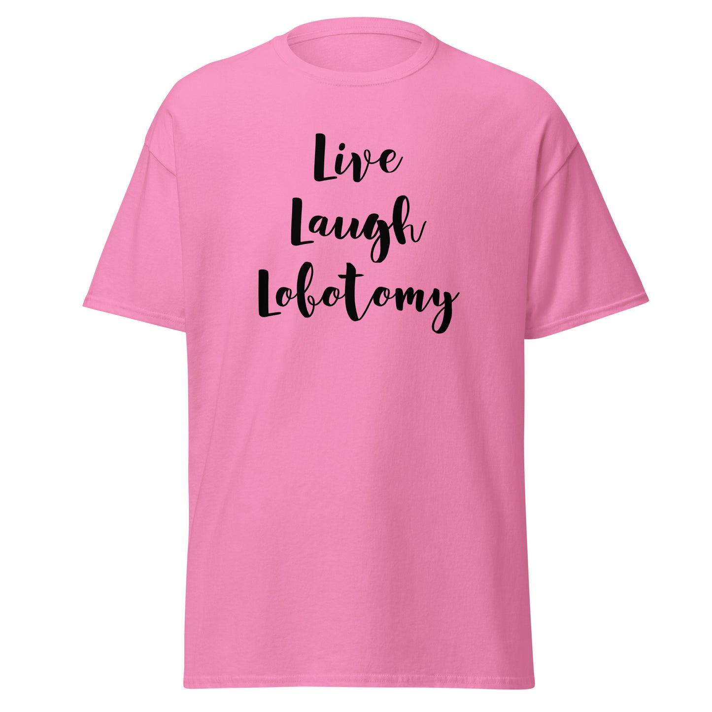 Vaaleanpunainen printtipaita, jossa on musta teksti 'Live Laugh Lobotomy'