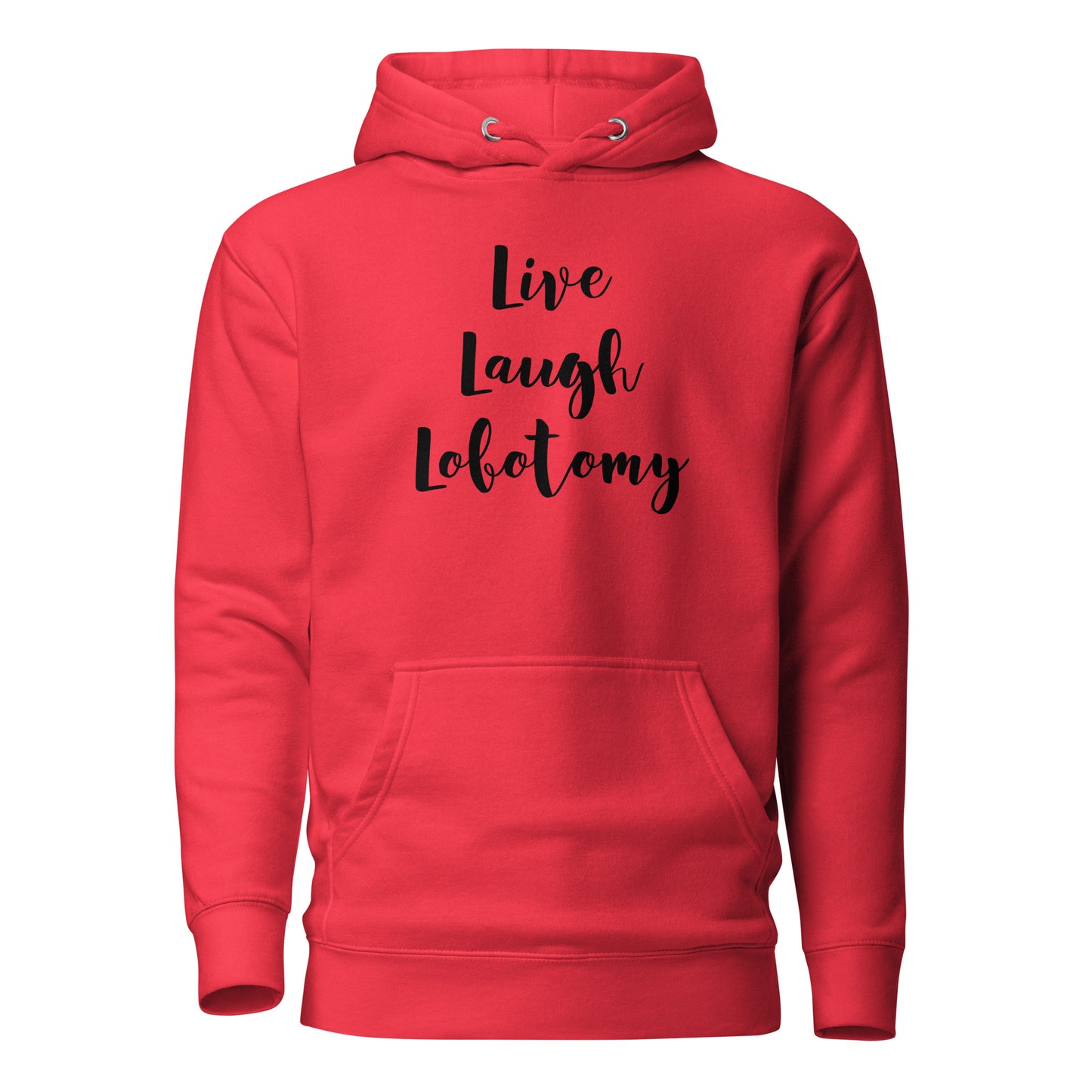 Punainen huppari, jossa on teksti Live Laugh Lobotomy, mukava printtipaita eri tilaisuuksiin
