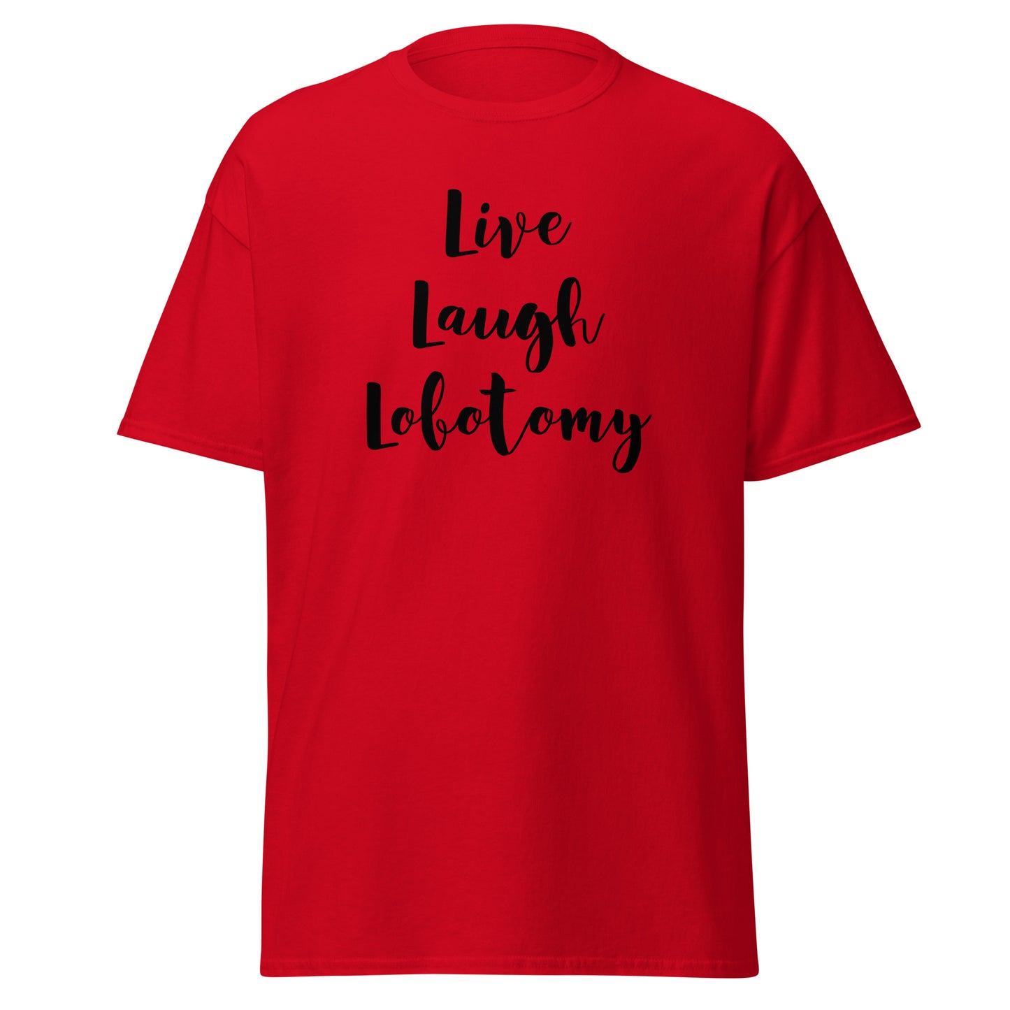 Punainen printtipaita, jossa on teksti Live Laugh Lobotomy, mukava ja huomiota herättävä design