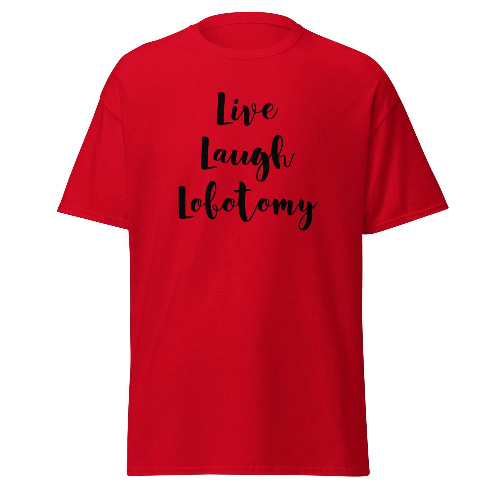 Punainen printtipaita, jossa on teksti Live Laugh Lobotomy, mukava ja huomiota herättävä design
