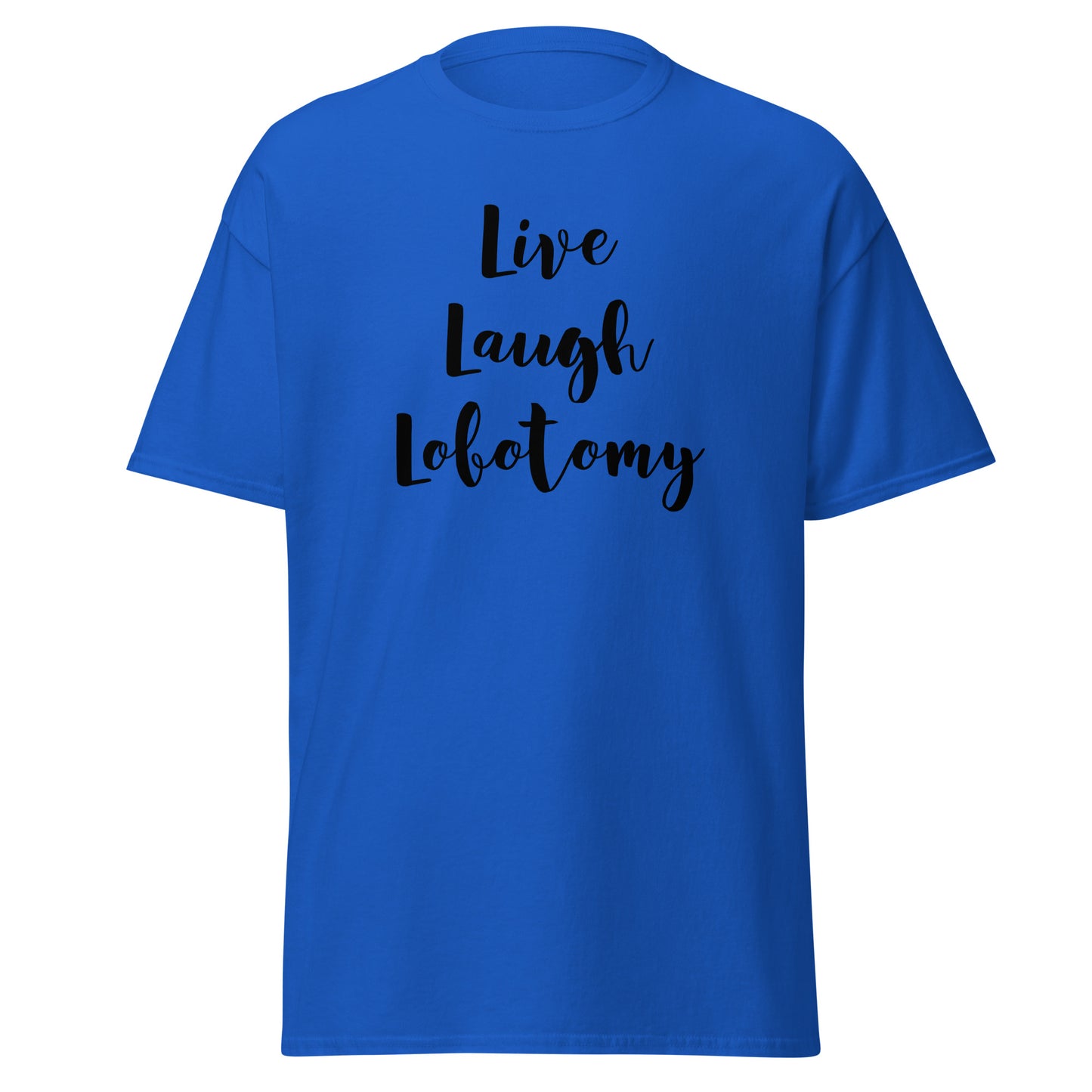 Sininen printtipaita, jossa on tekstit Live, Laugh ja Lobotomy, hauska ja ainutlaatuinen design