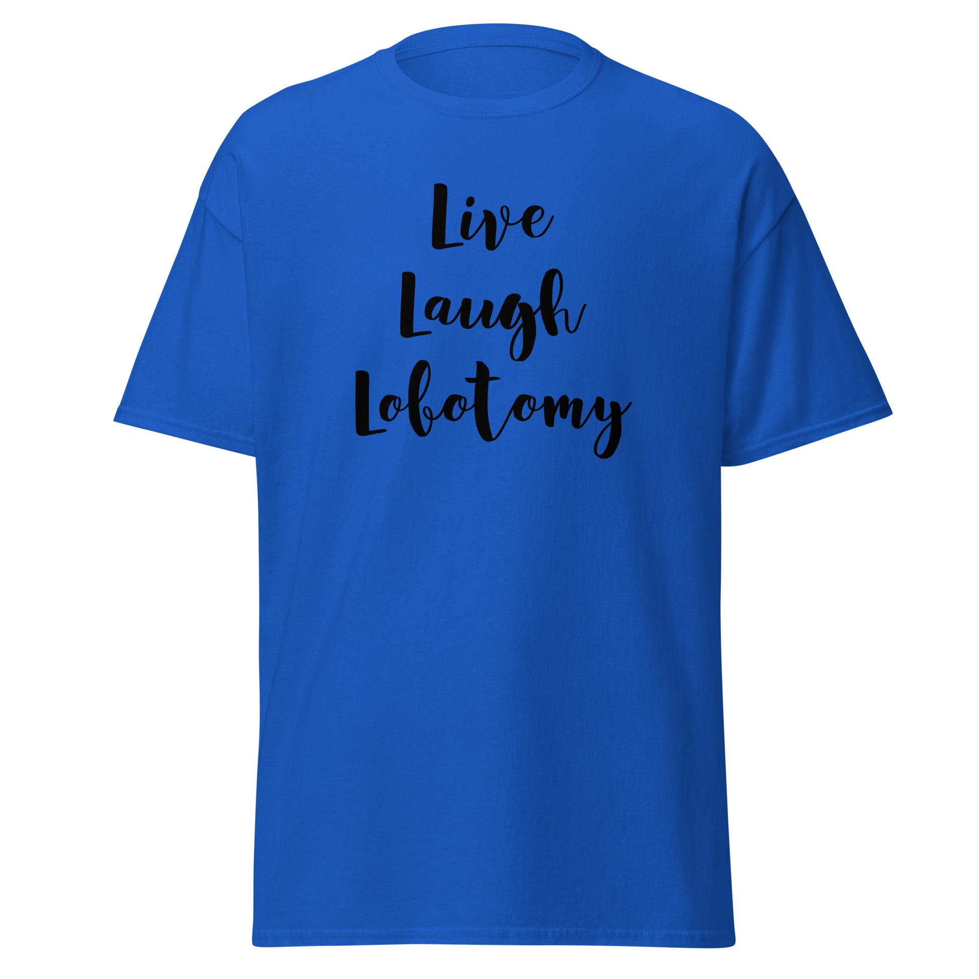 Sininen printtipaita, jossa on tekstit Live, Laugh ja Lobotomy, hauska ja ainutlaatuinen design