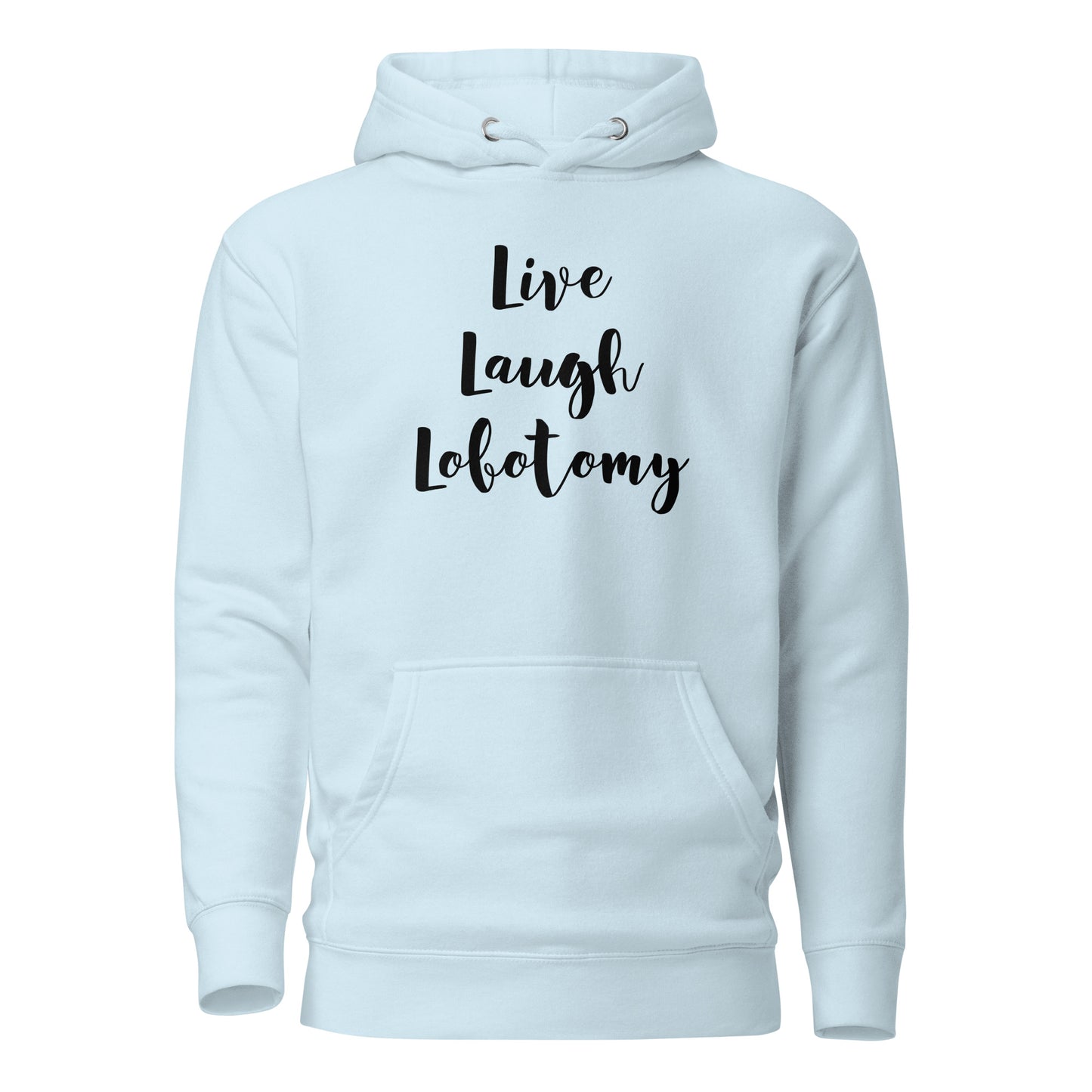 Vaalean sininen printtipaita, jossa teksti Live Laugh Lobotomy tyylikkäällä fontilla