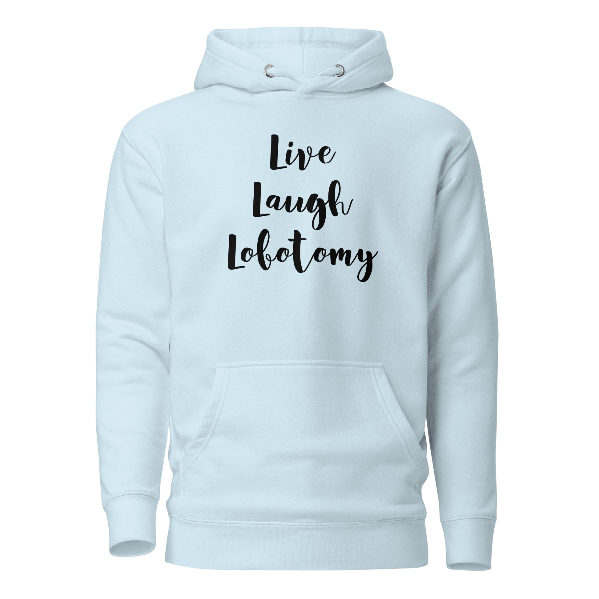 Vaalean sininen printtipaita, jossa teksti Live Laugh Lobotomy tyylikkäällä fontilla