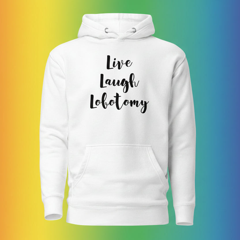 Valkoinen printtipaita, jossa teksti Live Laugh Lobotomy mukavissa kauluspaidoissa