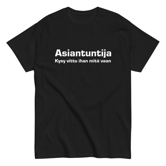 "Asiantuntija T-Paita" on Meemirottan musta paita, jossa on valkoista suomenkielistä tekstiä, jossa lukee "Asiantuntija Kysy vittu ihan mitä vaan", ihanteellinen humorististen paitojen ystäville.