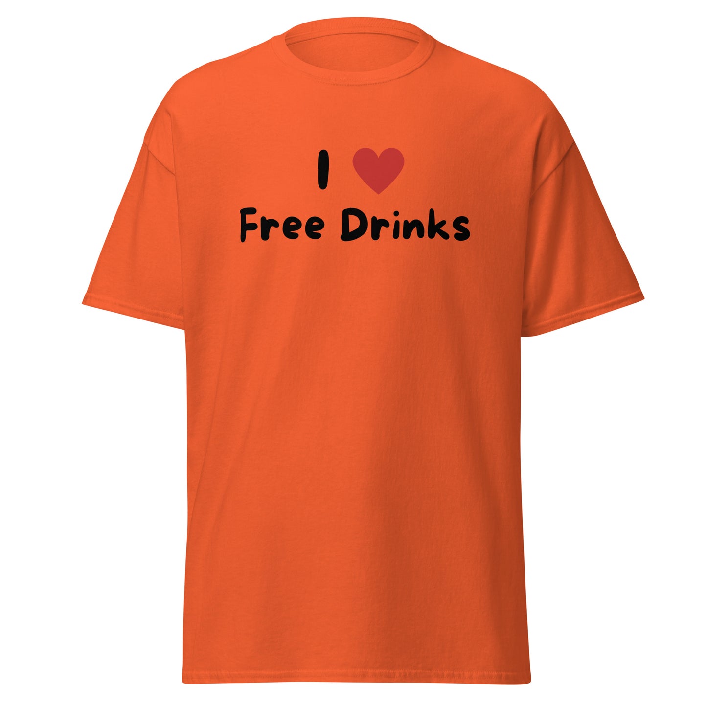 I Love Free Drinks T-Paita