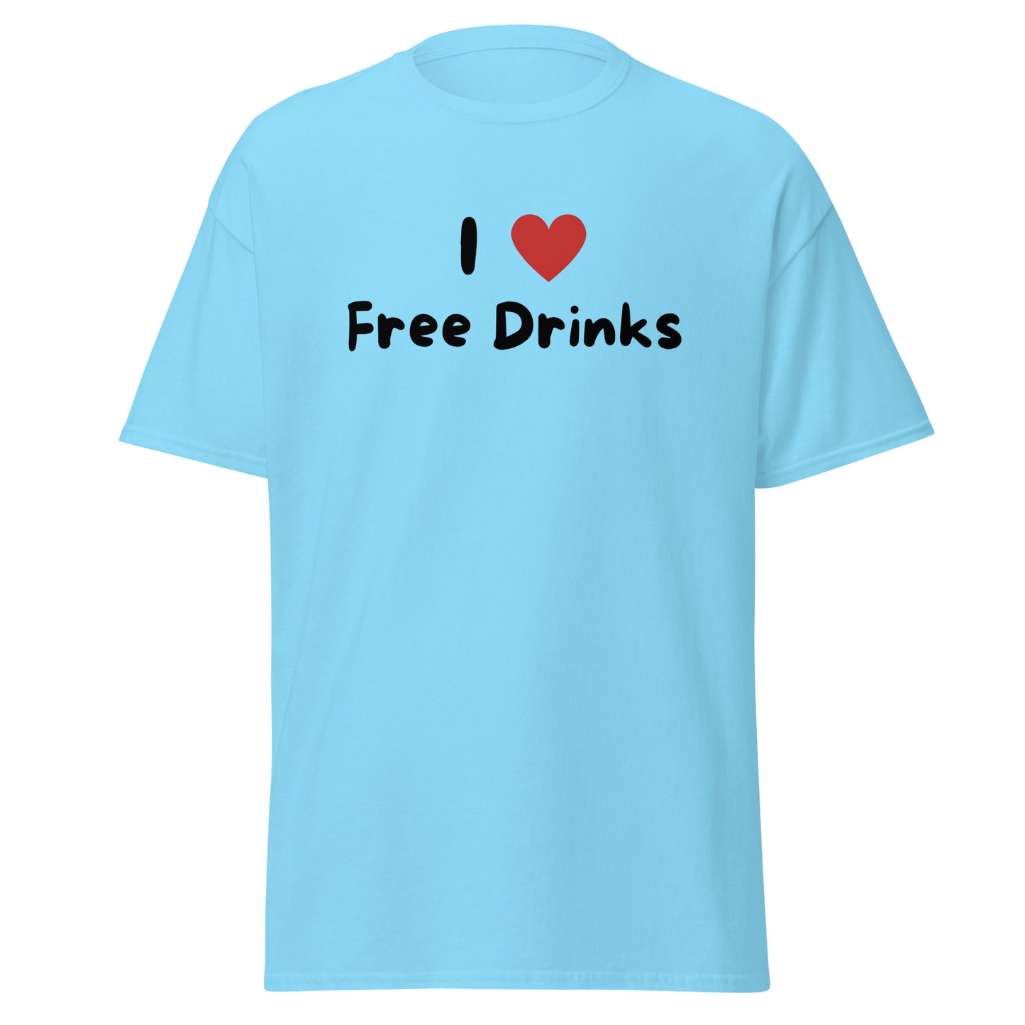 I Love Free Drinks T-Paita