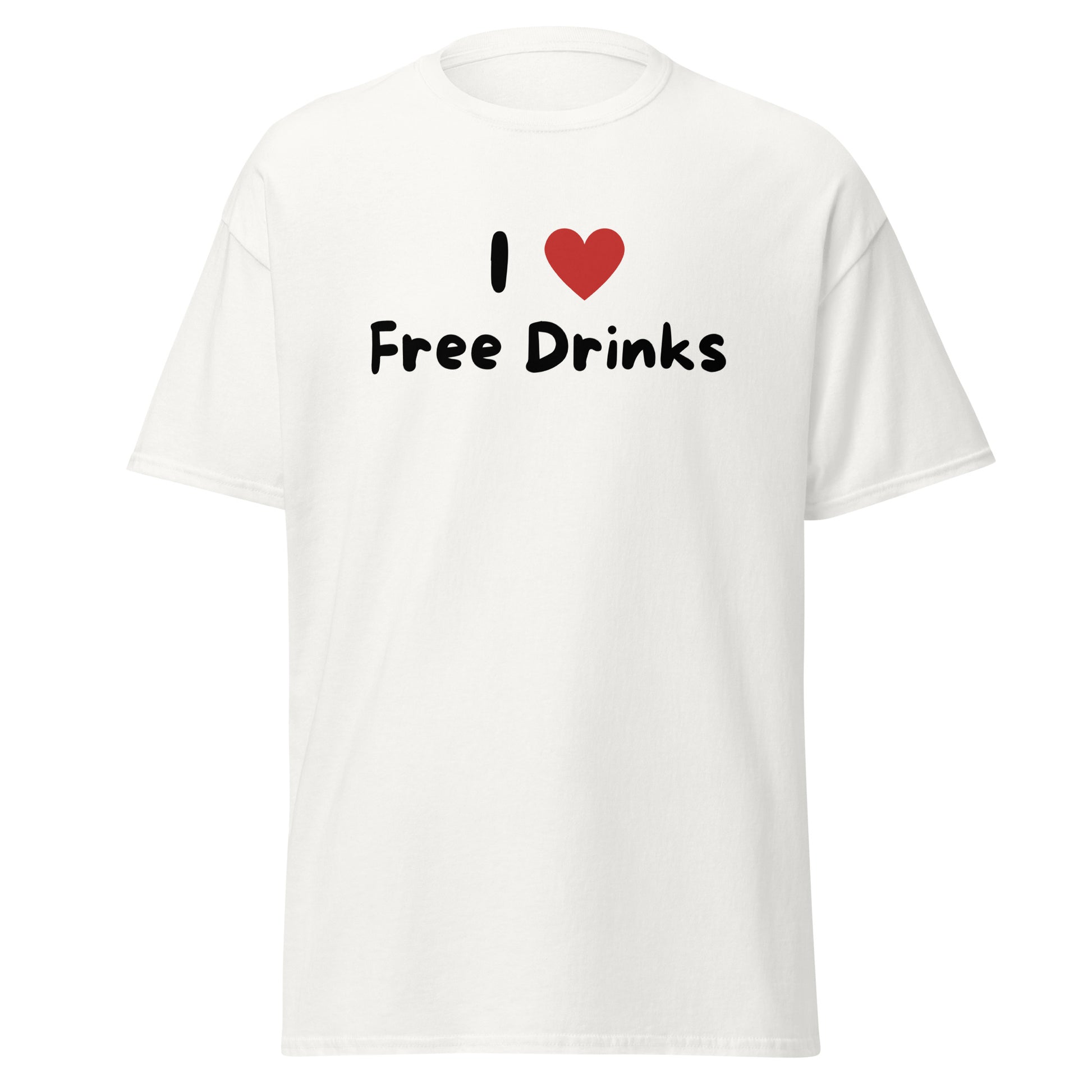 I Love Free Drinks Paita