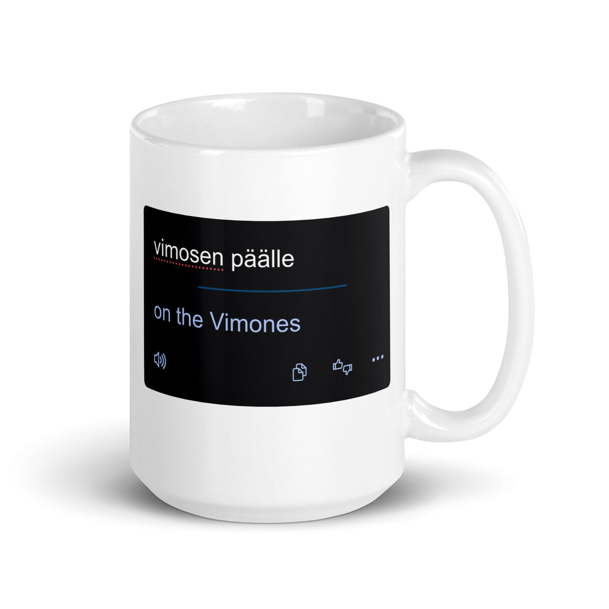 Valkoinen muki, jossa teksti 'vimosen päälle on the Vimoses' mustalla taustalla